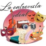 La entrevista ideal. Entrevistas culturales