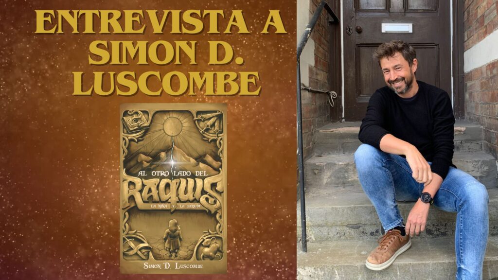 ENTREVISTA A SIMON D. LUSCOMBEUR (1) Autor de Al otro lado del Raquis